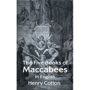 The Five Books of Maccabees in English Hardcover -- Henry Cotton